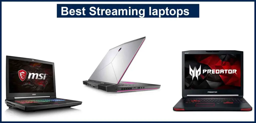 Streaming laptops
