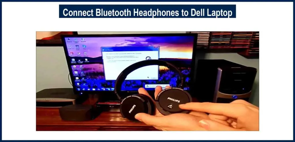 Connect Bluetooth Headphones to Dell Laptop