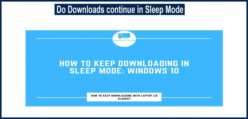 Do Downloads continue in sleep mode