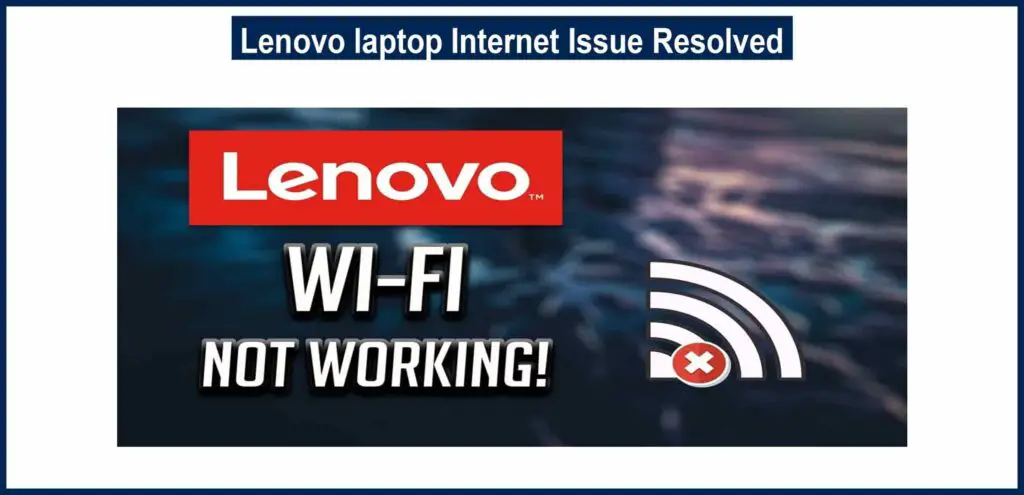 Lenovo laptop Internet Issue Resolved