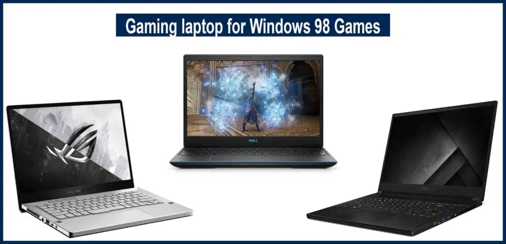 Gaming laptop for Windows 98 Games