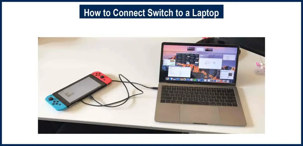 HOW TO CONNECT SWITCH TO A LAPTOP