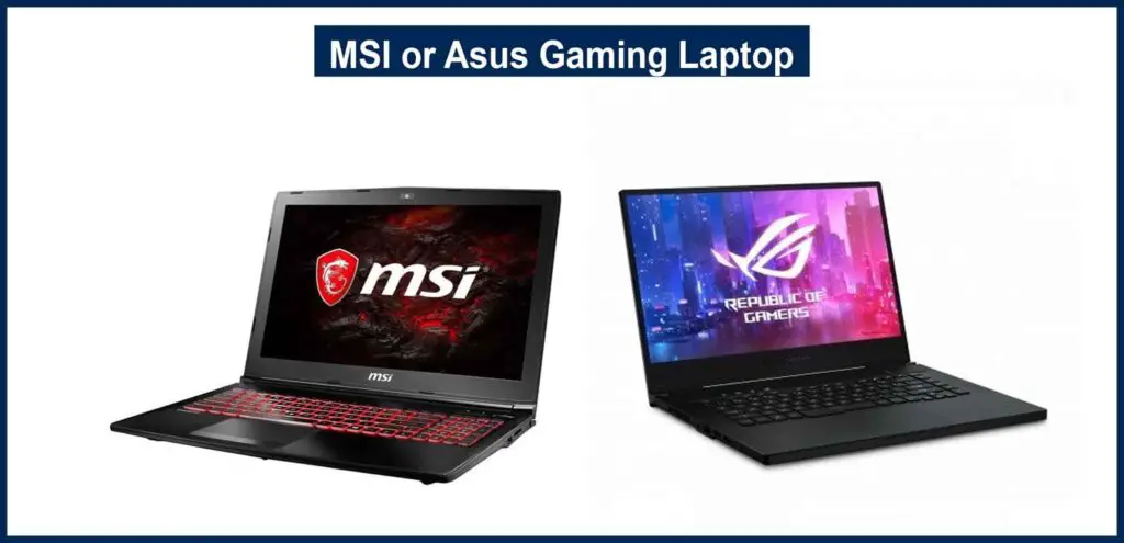 MSI VS ASUS Gaming Laptop