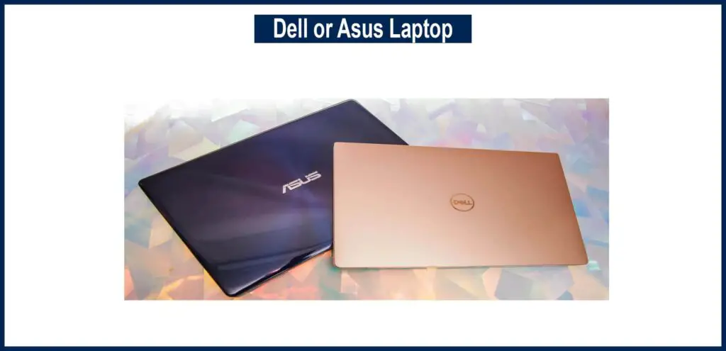 Dell or Asus laptop