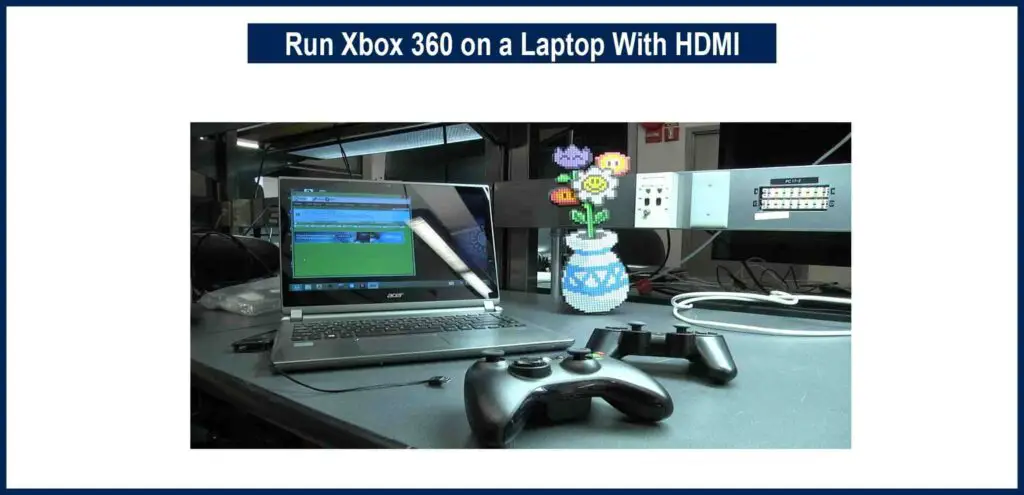 Run Xbox 360 on a Laptop With HDMI