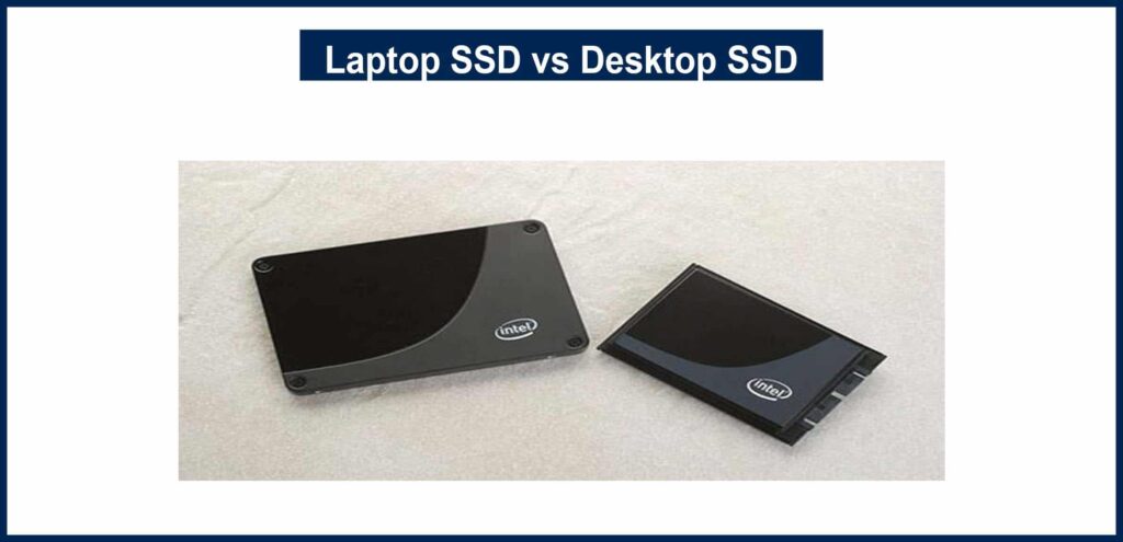 difference between laptop SSD vs Desktop SSD