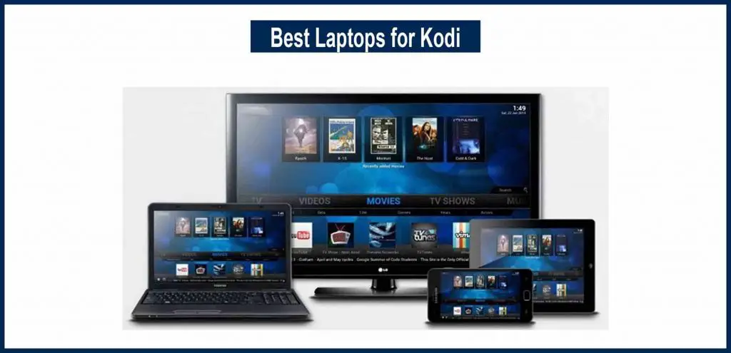 Best Laptops for Kodi