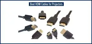 Best HDMI Cables for Projectors