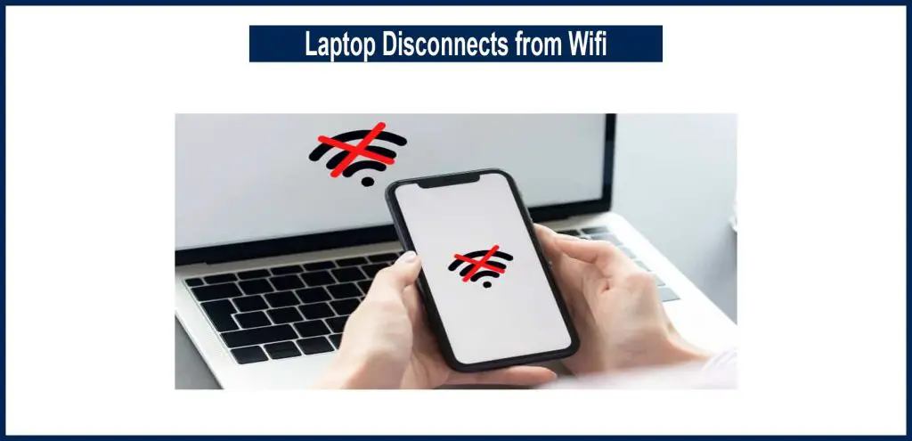 Laptop Disconnects from Wifi