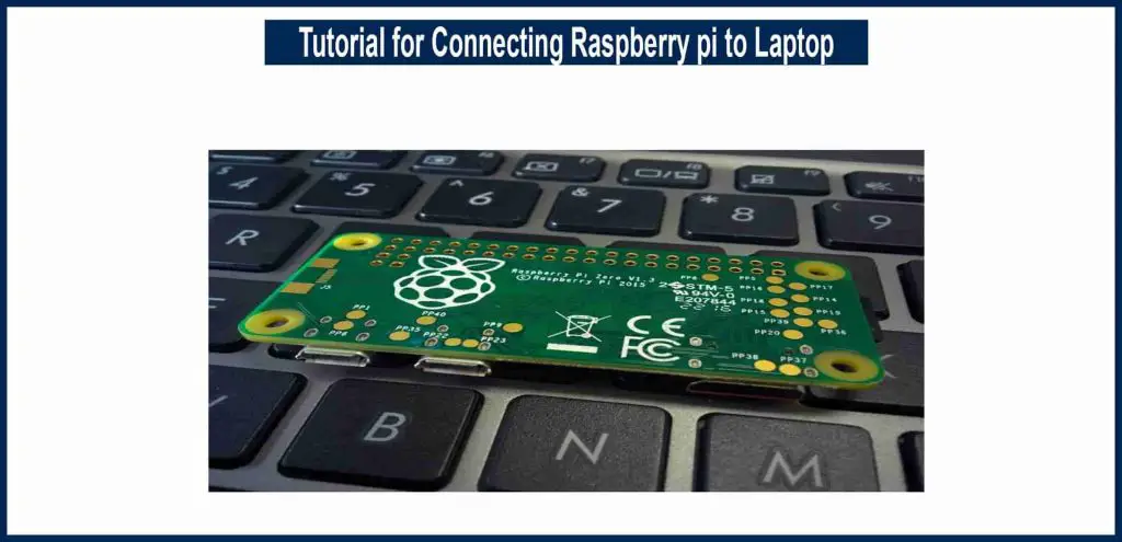 Tutorial for Connecting Raspberry pi to Laptop