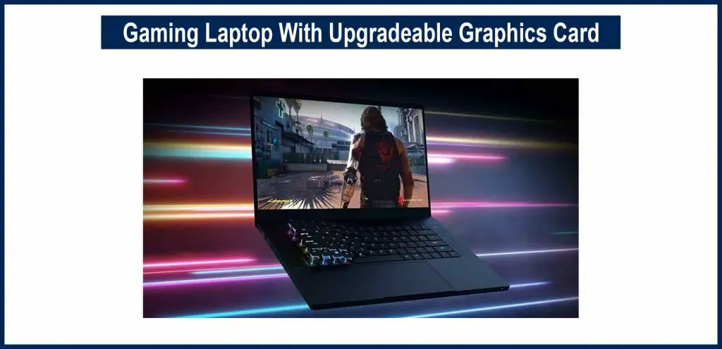 Gaming Laptop With Upgradeable Graphics Card