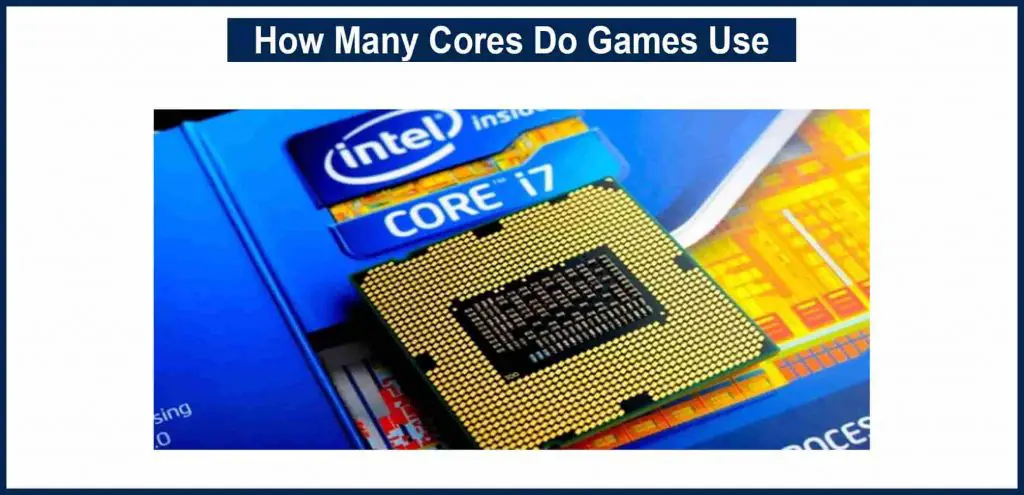 How Many Cores Do Games Use