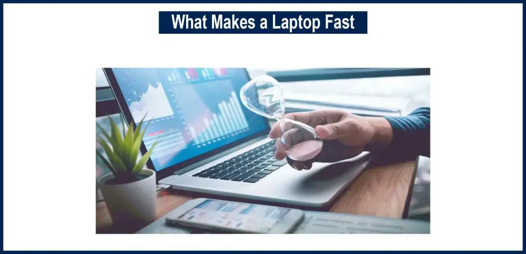 What Makes a Laptop Fast