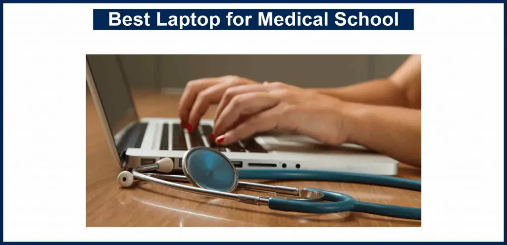 Best Laptop for Medical School
