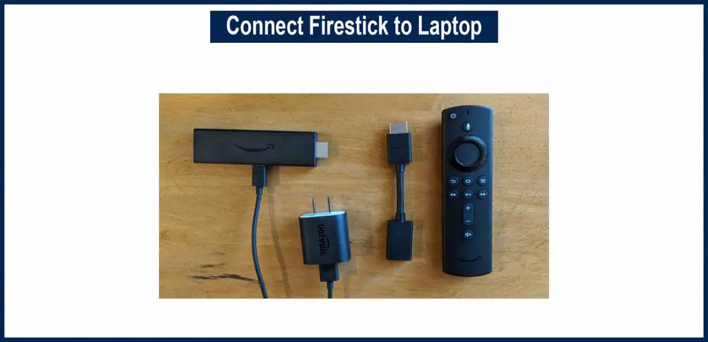Connect Firestick to Laptop