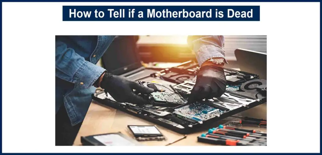 How to Tell if a Motherboard is Dead